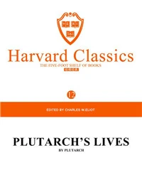 Harvard Classics Volume 12：PLUTARCH'S LIVES BY PLUTARCH