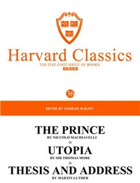 Harvard Classics Volume 36：THE PRINCE BY NICCOLO MACHIAVELLI
