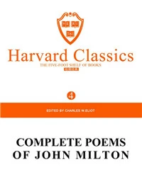Harvard Classics Volume 4：COMPLETE POEMS OF JOHN MILTON