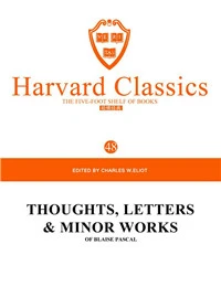 Harvard Classics Volume 48：THOUGHTS,LETTERS & MINOR WORKS OF BLAISE PASCAL